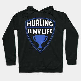 Hurling is my Life Gift Hoodie